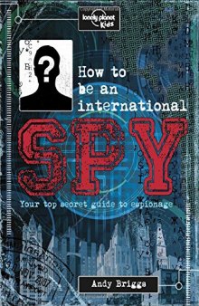 How to be an International Spy: Your Training Manual, Should You Choose to Accept it
