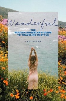 Wanderful: The Modern Bohemian’s Guide to Traveling in Style