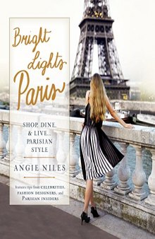 Bright Lights Paris: Shop, Dine & Live.Parisian Style