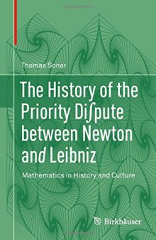 The History of the Priority Dispute between Newton and Leibniz: Mathematics in History and Culture
