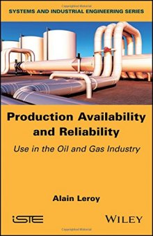 Production Availability and Reliability: Use in the Oil and Gas industry