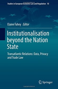 Institutionalisation beyond the Nation State: Transatlantic Relations: Data, Privacy and Trade Law