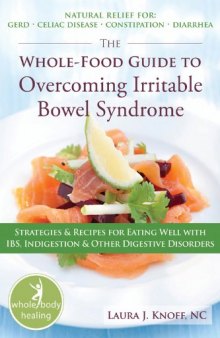 The Whole-Food Guide to Overcoming Irritable Bowel Syndrome