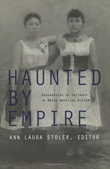 Haunted by Empire: Geographies of Intimacy in North American History