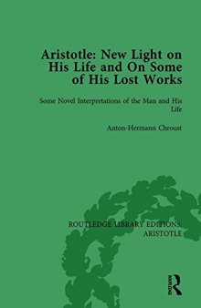 Aristotle: New Light on His Life and On Some of His Lost Works, Volume 1: Some Novel Interpretations of the Man and His Life