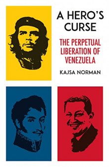 A Hero’s Curse: The Perpetual Liberation of Venezuela
