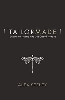 Tailor Made: Discover the Secret to Who God Created You to Be