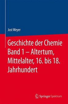 Geschichte der Chemie Band 1 – Altertum, Mittelalter, 16. bis 18. Jahrhundert