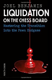 Liquidation on the Chess Board: Mastering the Transition into the Pawn Ending
