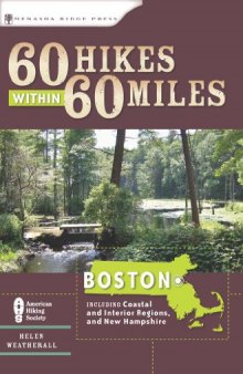 60 Hikes Within 60 Miles: Boston: Including Coastal and Interior Regions, New Hampshire, and Rhode Island