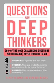 Questions for Deep Thinkers: 200+ of the Most Challenging Questions You (Probably) Never Thought to Ask