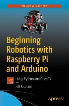 Beginning Robotics with Raspberry Pi and Arduino: Using Python and OpenCV