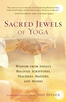 Sacred Jewels of Yoga: Wisdom from India’s Beloved Scriptures, Teachers, Masters, and Monks