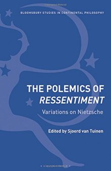 The Polemics of Ressentiment: Variations on Nietzsche