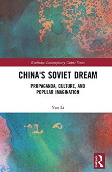 China’s Soviet Dream: Propaganda, Culture, and Popular Imagination