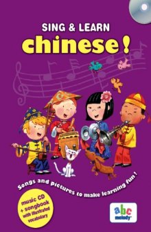 Sing and Learn Chinese!: Songs and Pictures to Make Learning Fun!
