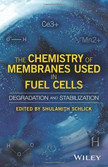 The Chemistry of Membranes Used in Fuel Cells: Degradation and Stabilization