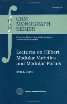 Lectures on Hilbert Modular Varieties and Modular Forms
