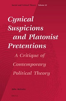 Cynical Suspicions and Platonist Pretentions. A Critique of Contemporary Political Theory