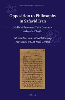 Opposition to Philosophy in Safavid Iran. Mulla Muḥammad-Ṭāhir Qummi’s Ḥikmat al-ʿĀrifīn