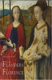 From Flanders to Florence: The Impact of Netherlandish Painting, 1400–1500