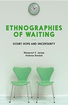 Ethnographies of Waiting: Doubt, Hope and Uncertainty