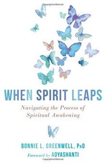 When Spirit Leaps: Navigating the Process of Spiritual Awakening