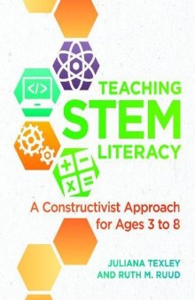 Teaching STEM Literacy: A Constructivist Approach for Ages 3 to 8