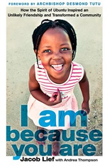 I Am Because You Are: How the Spirit of Ubuntu Inspired an Unlikely Friendship and Transformed a Community