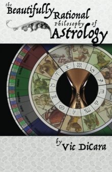 The Beautifully Rational Philosophy of Astrology