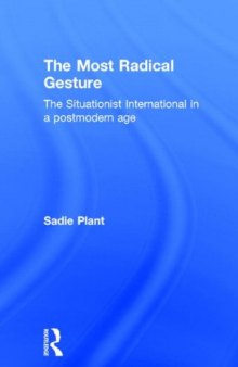 The most radical gesture: the Situationist International in a postmodern age
