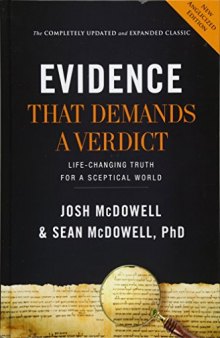 Evidence that Demands a Verdict: Life-Changing Truth for a Skeptical World
