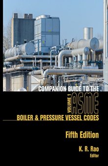 Companion Guide to the Asme Boiler & Pressure Vessel Codes.  Vol. 1: Criteria and Commentary on Select Aspects of the Boiler & Pressure Vessel and Piping Codes