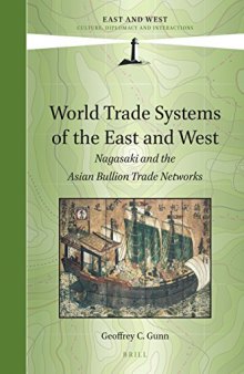 World Trade Systems of the East and West: Nagasaki and the Asian Bullion Trade Networks