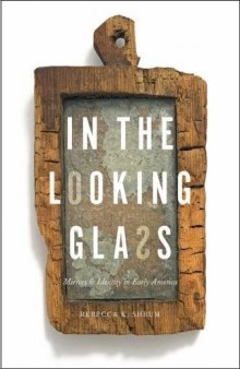 In the Looking Glass: Mirrors and Identity in Early America