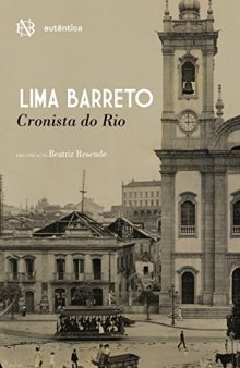 Lima Barreto. Cronista do Rio