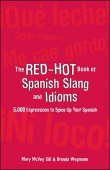 The Red-Hot Book of Spanish Slang: 5,000 Expressions to Spice Up Your Spanish