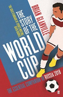 The Story of the World Cup: The Essential Companion to Russia 2018