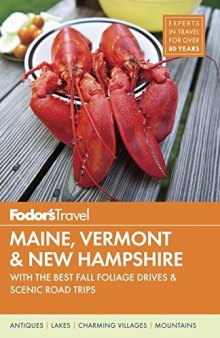 Fodor’s Maine, Vermont & New Hampshire: with the Best Fall Foliage Drives & Scenic Road Trips