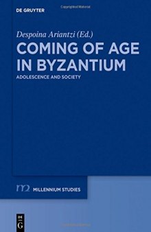 Coming of Age in Byzantium Adolescence and Society