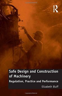 Safe Design and Construction of Machinery: Regulation, Practice and Performance