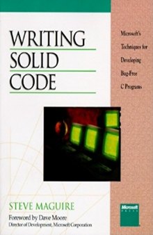 Writing Solid Code: Microsoft’s Techniques for Developing Bug-Free C Programs