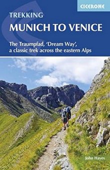 Trekking Munich to Venice: The Traumpfad, ’Dream Way’, a Classic Trek Across the Eastern Alps
