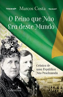 O reino que não era deste mundo: crônica de uma república não proclamada