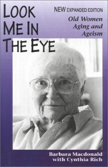 Look Me in the Eye: Old Women, Aging and Ageism