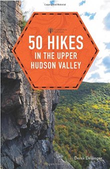 50 Hikes in the Upper Hudson Valley (First Edition)
