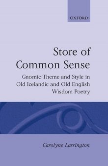 A Store of Common Sense: Gnomic Theme and Style in Old Icelandic and Old English Wisdom Poetry