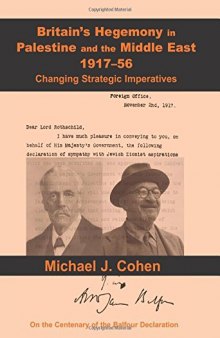Britain’s Hegemony in Palestine and the Middle East, 1917-56: Changing Strategic Imperatives
