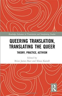 Queering Translation, Translating the Queer: Theory, Practice, Activism