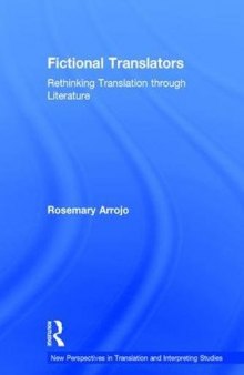 Fictional Translators: Rethinking Translation through Literature